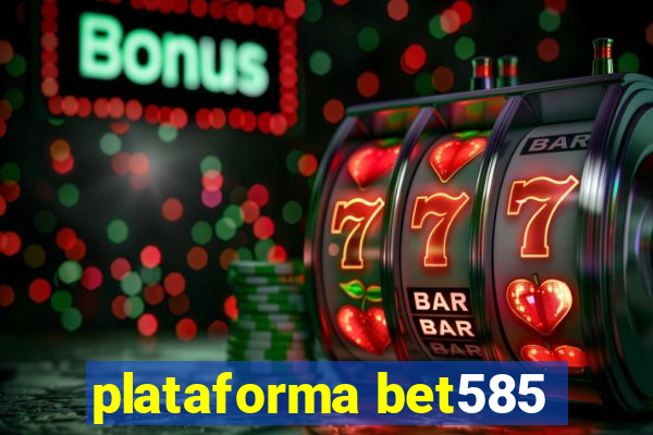 plataforma bet585